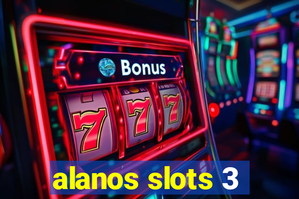 alanos slots 3